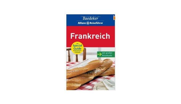 Baedeker Allianz Reiseführer Frankreich: mit Special Guide Kulinarische Kleinode Baedeker Allianz Reiseführer Frankreich: mit Special Guide Kulinarische Kleinode